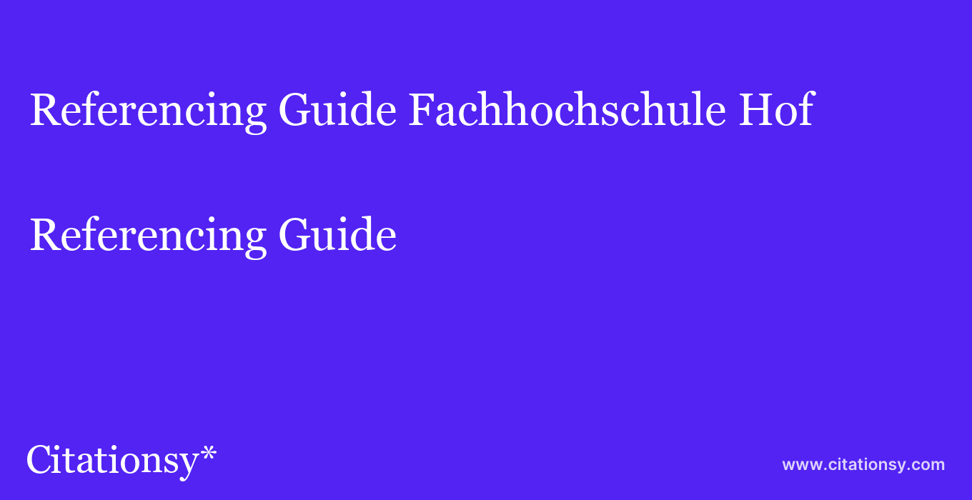 Referencing Guide: Fachhochschule Hof